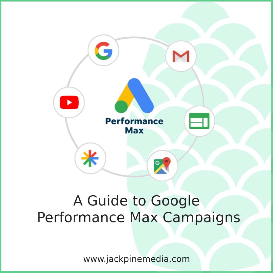 Read more about the article A Guide to Google Performance Max Campaigns