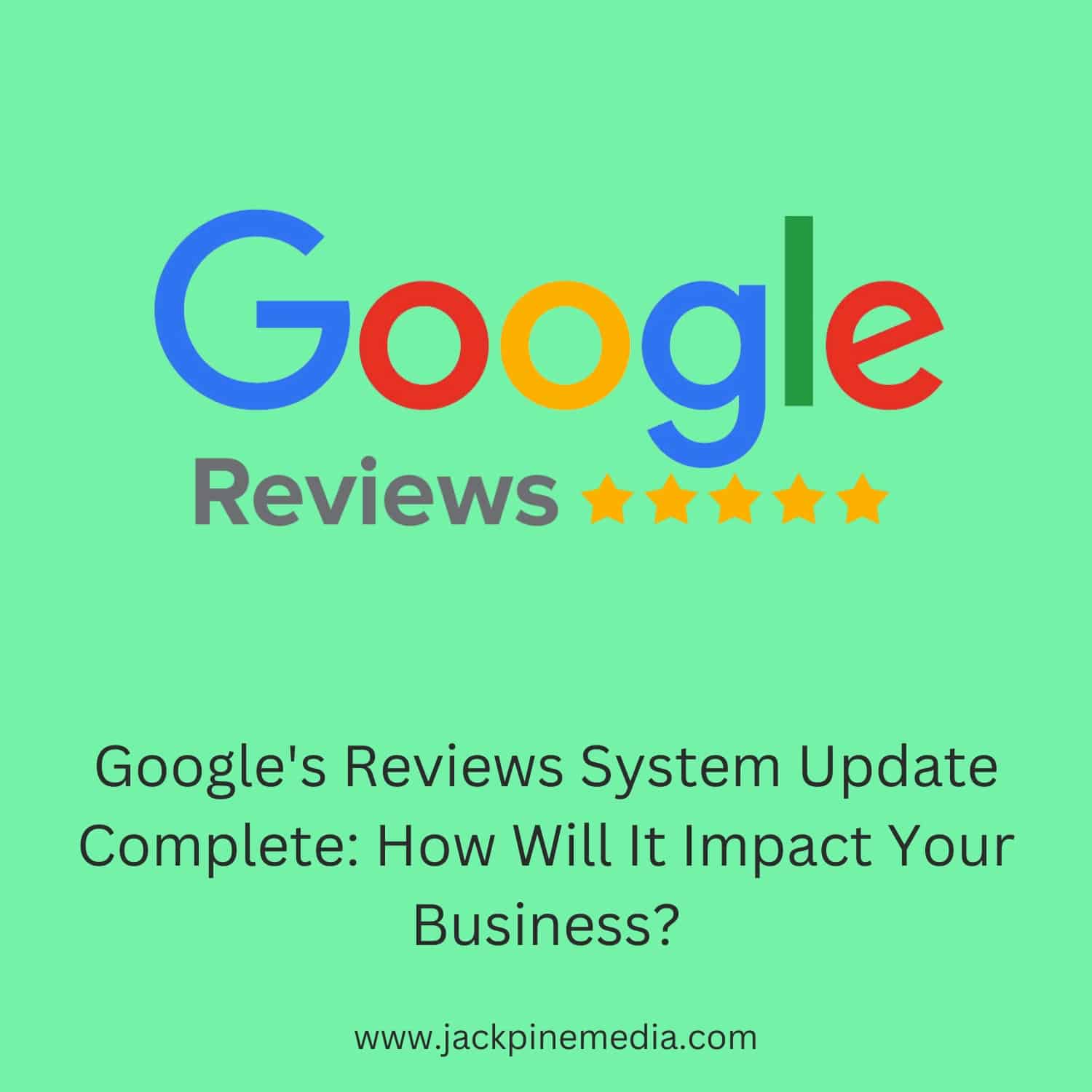 You are currently viewing Google’s Reviews System Update Complete: How Will It Impact Your Business?
